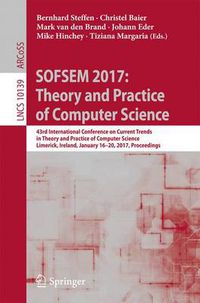 Cover image for SOFSEM 2017: Theory and Practice of Computer Science: 43rd International Conference on Current Trends in Theory and Practice of Computer Science, Limerick, Ireland, January 16-20, 2017, Proceedings