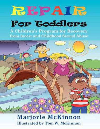 Cover image for Repair For Toddlers: A Children's Program for Recovery from Incest and Childhood Sexual Abuse