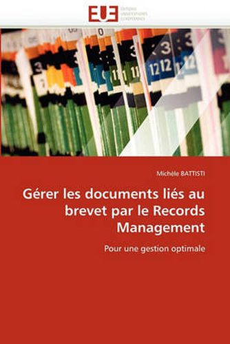 Cover image for G Rer Les Documents Li?'s Au Brevet Par Le Records Management