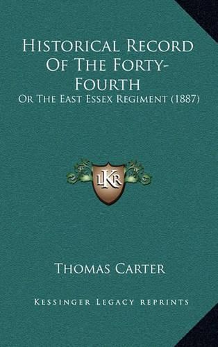 Cover image for Historical Record of the Forty-Fourth: Or the East Essex Regiment (1887)