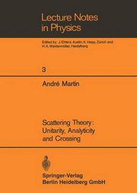 Cover image for Scattering Theory: Unitarity, Analyticity and Crossing