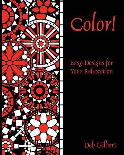 Cover image for Color! Easy Designs for Your Relaxation