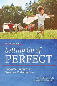 Cover image for Letting Go of PERFECT: Empower Children to Overcome Perfectionism