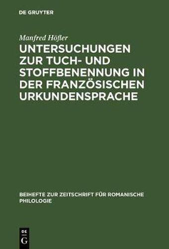 Cover image for Untersuchungen zur Tuch- und Stoffbenennung in der franzoesischen Urkundensprache