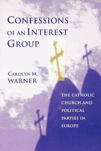 Cover image for Confessions of an Interest Group: The Catholic Church and Political Parties in Europe