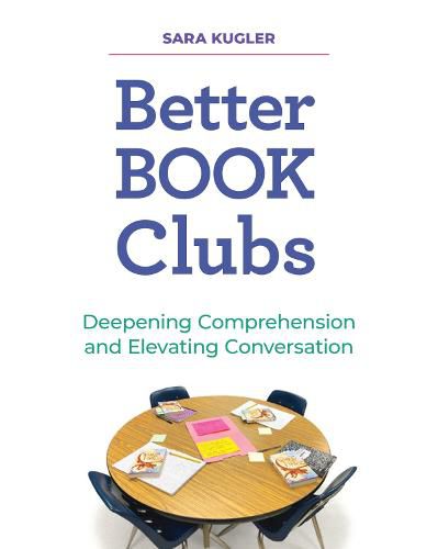 Cover image for Better Book Clubs: Deepening Comprehension and Elevating Conversation