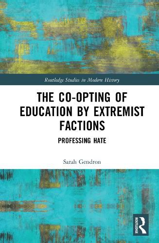 The Co-opting of Education by Extremist Factions: Professing Hate