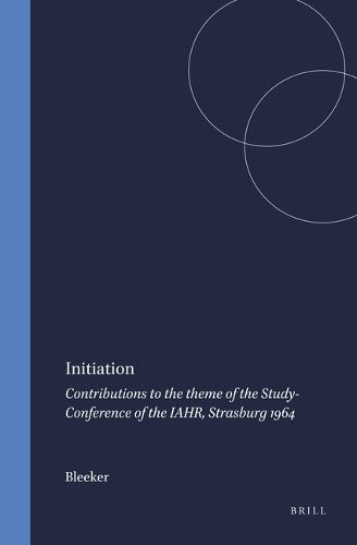 Cover image for Initiation: Contributions to the theme of the Study-Conference of the IAHR, Strasburg 1964