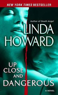 Cover image for Up Close and Dangerous: A Novel