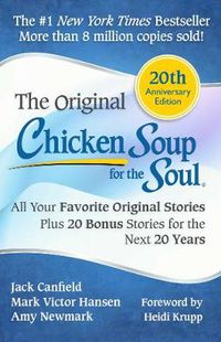 Cover image for Chicken Soup for the Soul 20th Anniversary Edition: All Your Favorite Original Stories Plus 20 Bonus Stories for the Next 20 Years