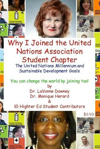 The United Nations Millennium and Sustainable Development Goals is Why I Joined the United Nations Association Student Chapter You Can Change the World by Joining Too!