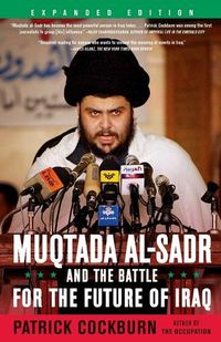 Cover image for Muqtada Al-Sadr and the Battle for the Future of Iraq (Expanded)