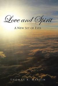 Cover image for Love and Spirit: A New Set of Eyes