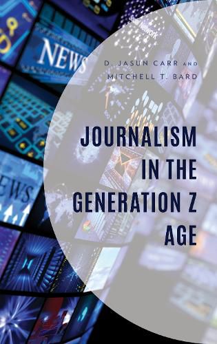 Cover image for Journalism in the Generation Z Age