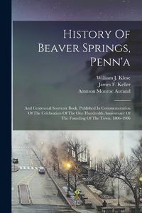 Cover image for History Of Beaver Springs, Penn'a