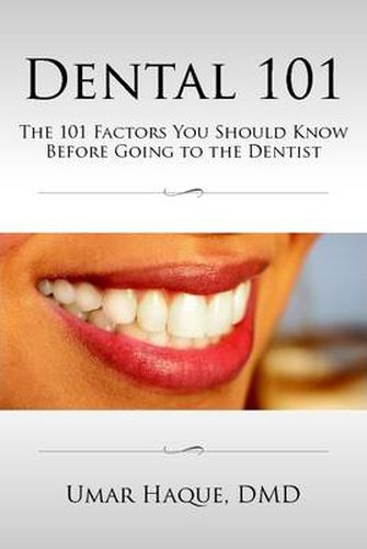 Cover image for Dental 101: The 101 Factors You Should Know Before Going To The Dentist