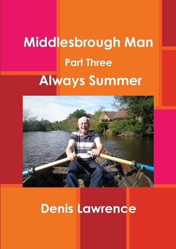 Cover image for Middlesbrough Man Part Three: Always Summer