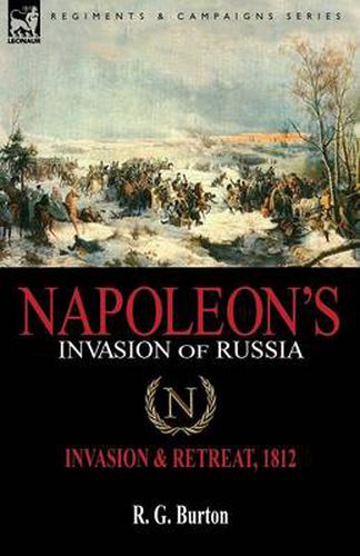 Cover image for Napoleon's Invasion of Russia: Invasion & Retreat, 1812