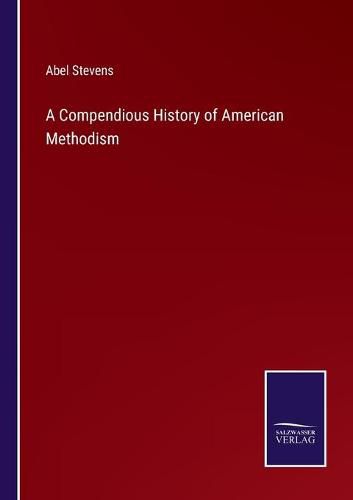 A Compendious History of American Methodism