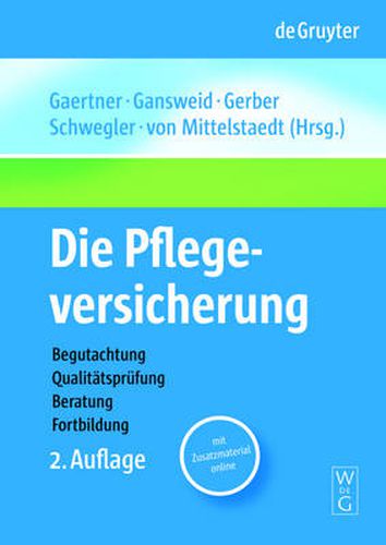 Die Pflegeversicherung: Handbuch zur Begutachtung, Qualitatsprufung, Beratung und Fortbildung