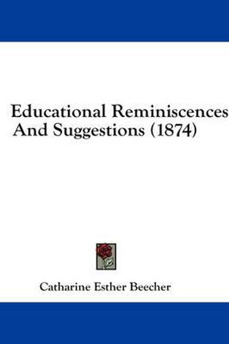 Educational Reminiscences and Suggestions (1874)