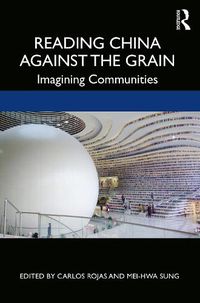 Cover image for Reading China Against the Grain: Imagining Communities