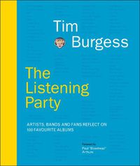 Cover image for The Listening Party: Artists, Bands And Fans Reflect On 100 Favourite Albums