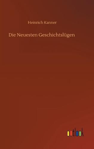 Cover image for Die Neuesten Geschichtslugen