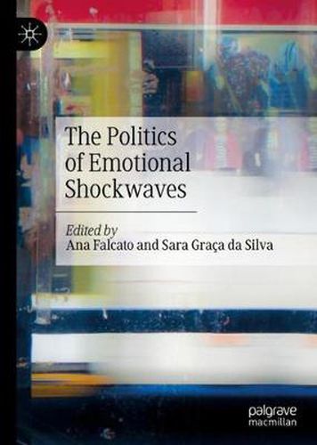 Cover image for The Politics of Emotional Shockwaves