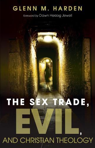 Cover image for The Sex Trade, Evil, and Christian Theology