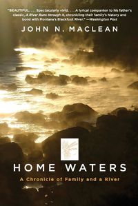 Cover image for Home Waters: A Chronicle of Family and a River