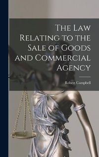 Cover image for The Law Relating to the Sale of Goods and Commercial Agency