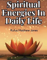 Cover image for Spiritual Energies In Daily Life