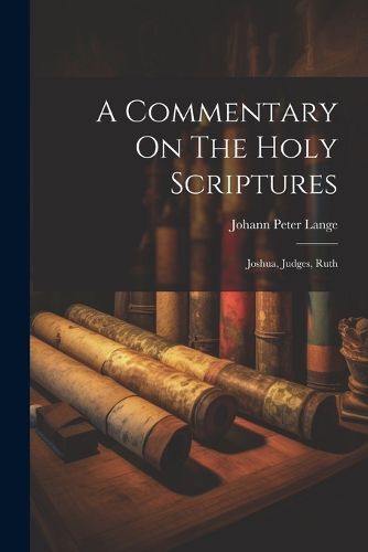 A Commentary On The Holy Scriptures