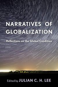 Cover image for Narratives of Globalization: Reflections on the Global Condition