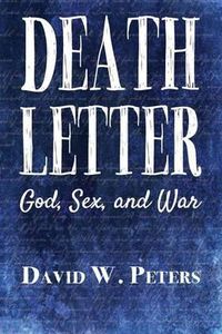 Cover image for Death Letter: God, Sex, and War