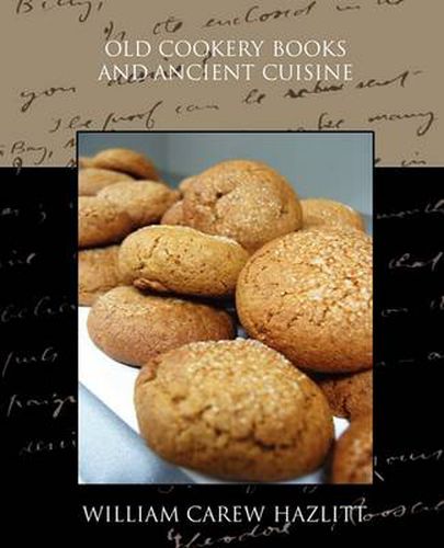 Cover image for Old Cookery Books and Ancient Cuisine