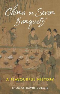 Cover image for China in Seven Banquets