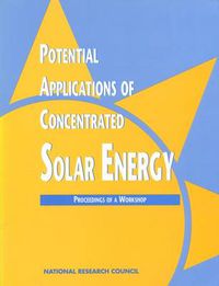 Cover image for Potential Applications of Concentrated Solar Energy: Proceedings of a Workshop