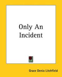 Cover image for Only An Incident