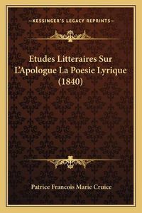 Cover image for Etudes Litteraires Sur L'Apologue La Poesie Lyrique (1840)