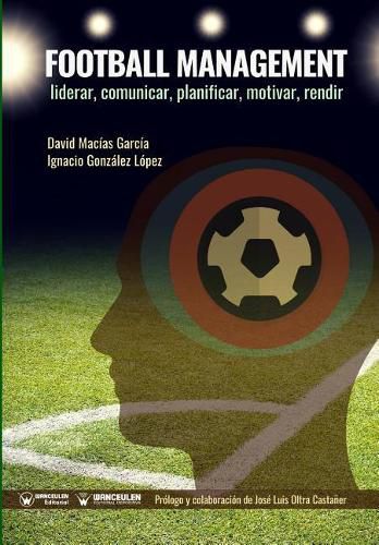 Cover image for Football Management: Liderar, Comunicar, Planificar, Motivar, Rendir