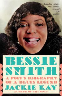 Cover image for Bessie Smith: A Poet's Biography of a Blues Legend