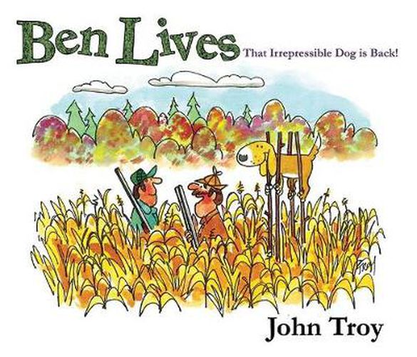 Cover image for Ben Lives: That Irrepressible Dog is Back!