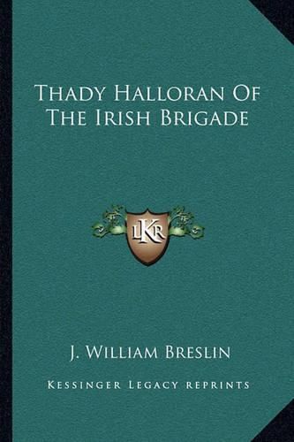 Cover image for Thady Halloran of the Irish Brigade