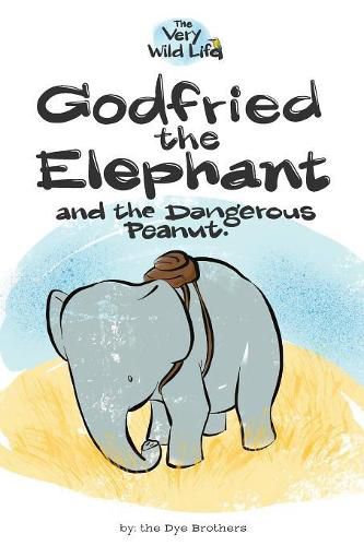 Cover image for Godfried the Elephant and the Dangerous Peanut