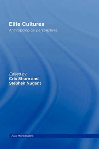 Cover image for Elite Cultures: Anthropological Perspectives