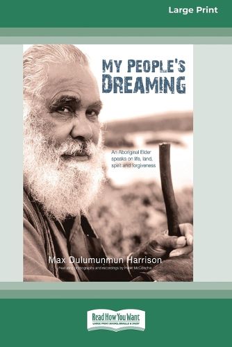 Cover image for My People's Dreaming: An Aboriginal Elder Speaks on Life, Land, Spirit and Forgiveness