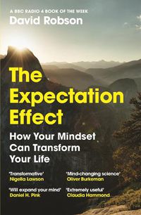 Cover image for The Expectation Effect: How Your Mindset Can Transform Your Life