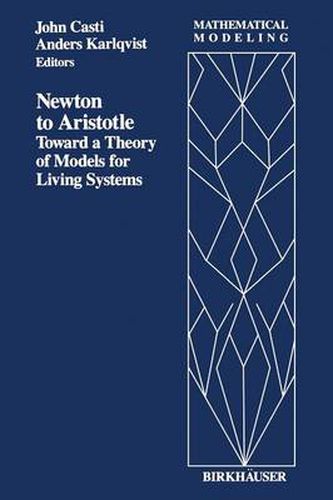 Cover image for Newton to Aristotle: Toward a Theory of Models for Living Systems